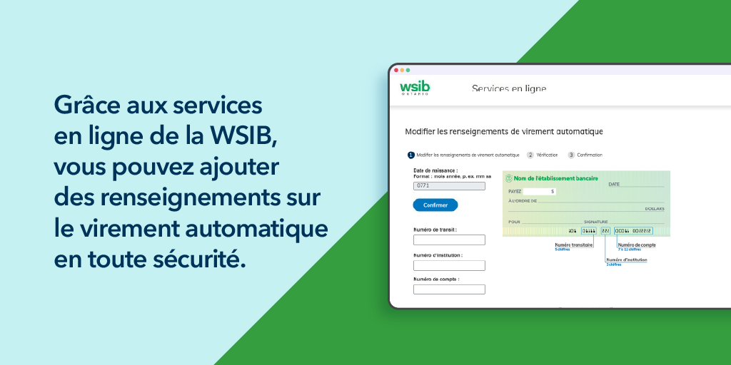 Grace aux services en ligne de la WSIB, vous pouvez ajouter des renseignements sur le virement automatique en toute securite