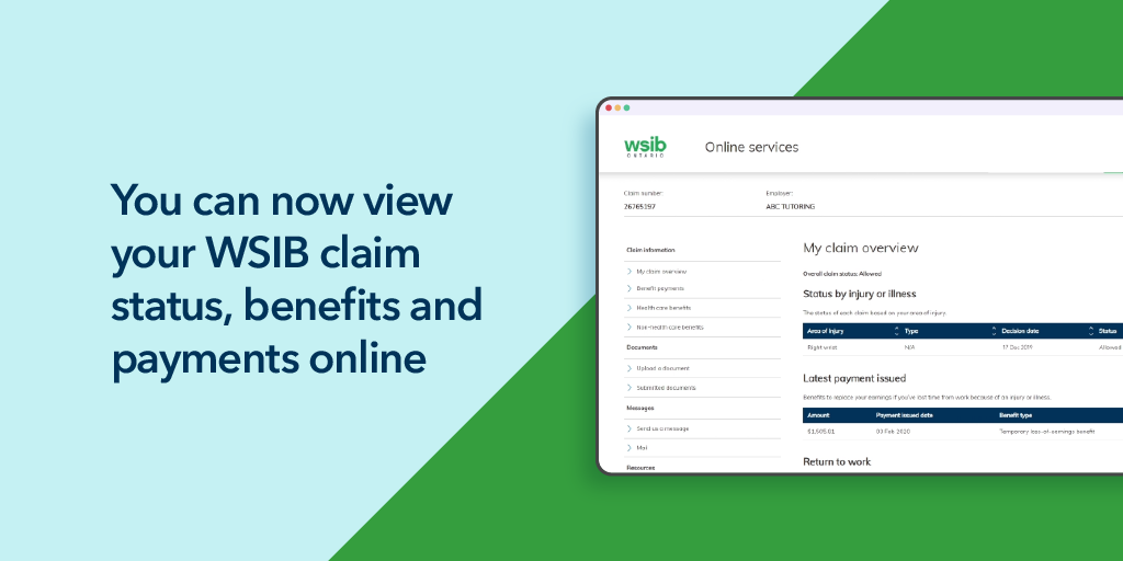 You can now view your WSIB claim status, benefits and payments online